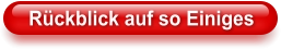 Rückblick auf so Einiges